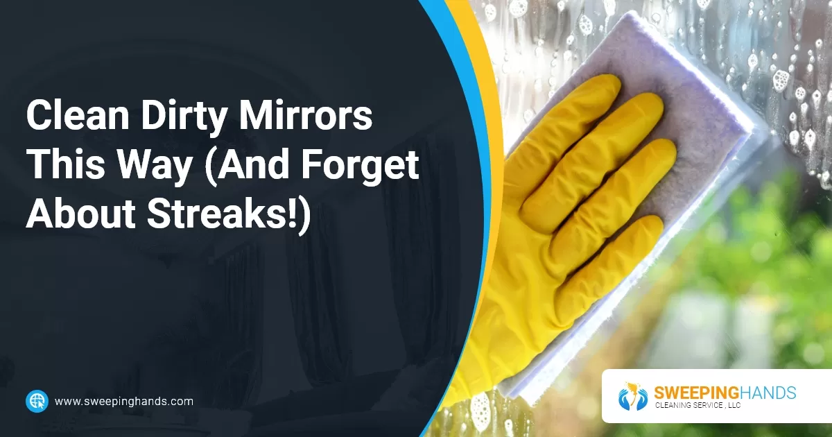 Clean Dirty Mirrors This Way (And Forget About Streaks!)