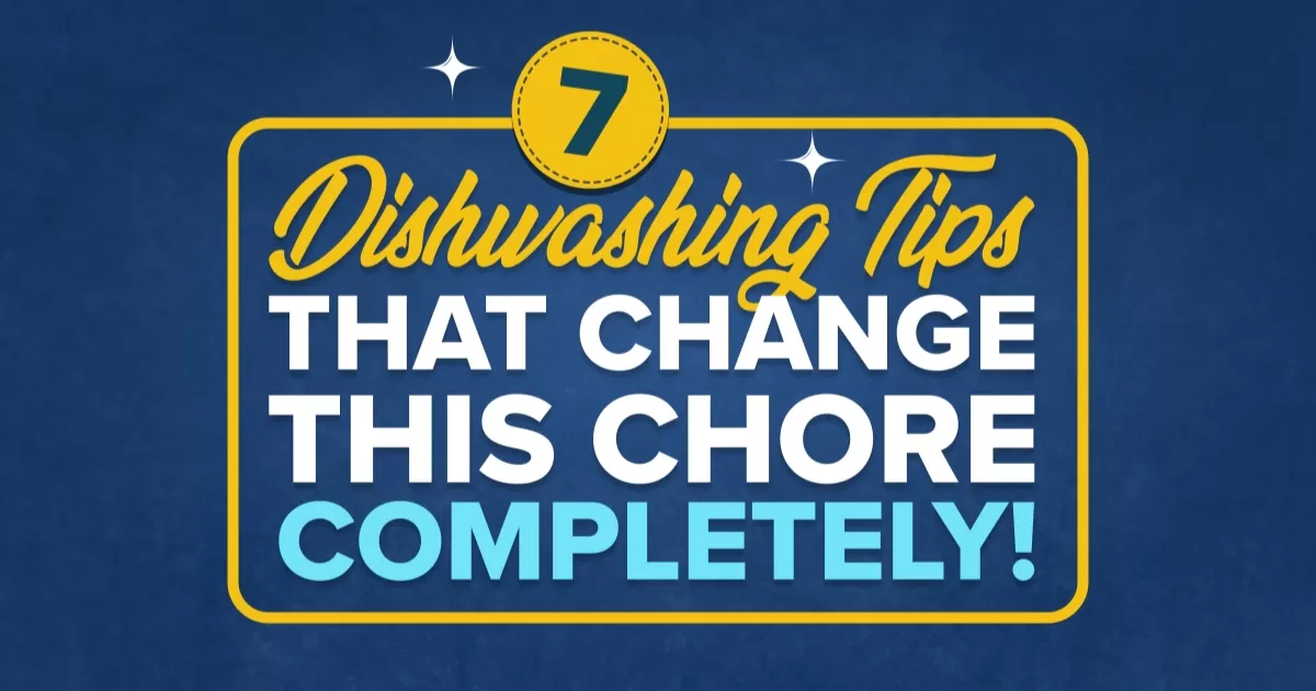 7 Dishwashing Tips That Change This Chore Completely!